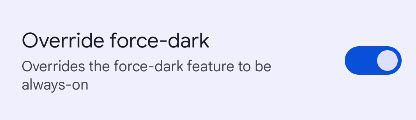 Force dark mode for all apps.