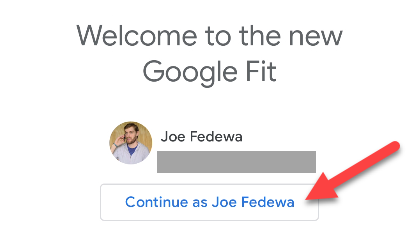 Sign into Google Fit.