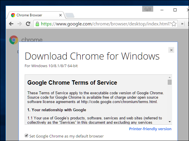 Chrome 64-bit or Chrome 32-bit: Download the version you want, for Windows  10 or older