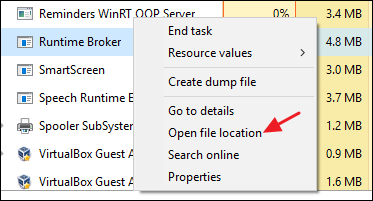 Right-click Runtime Broker and select &quot;Open File Location&quot; to confirm where runtimebroker.exe is located. 