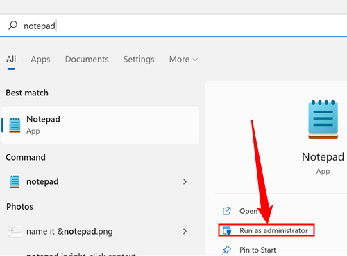 Open the Start menu, type "notepad" into the search, and then click "Run as Administrator."