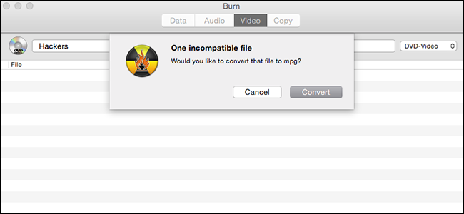 Burn will prompt you to convert your video file if it is not in the correct format. Click &quot;Convert.&quot;