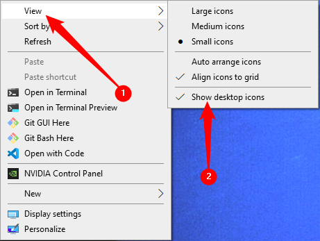 Right-click empty space on your desktop, navigate to &quot;View,&quot; then make sure &quot;Show Desktop Icons&quot; is ticked. 