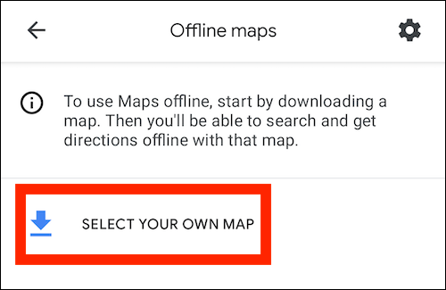 Tap the "Select Your Own Map"