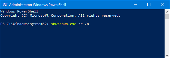 Type &quot;Shutdown.exe /r /o&quot; into the PowerShell window, then hit Enter. 