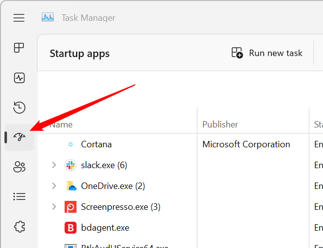 Open the Task Manager and select the &quot;Startup Apps&quot; tab.