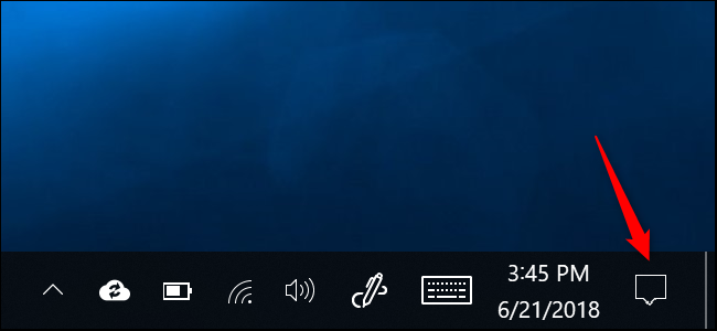 Click on the notification icon on the far-right corner of the task bar. 