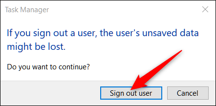 click sign out user on the warning prompt