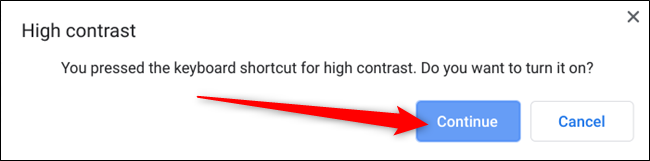 Click Continue to enable High Contrast mode via the keyboard shortcut