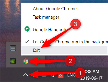 Click Show Hidden Icons, right-click Chrome icon, then click Exit