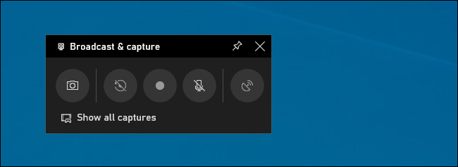 Broadcast &amp; capture panel in Windows 10's game bar
