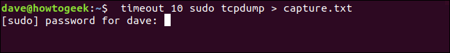 timeout 10 sudo tcpdump > capture.txt in a terminal window
