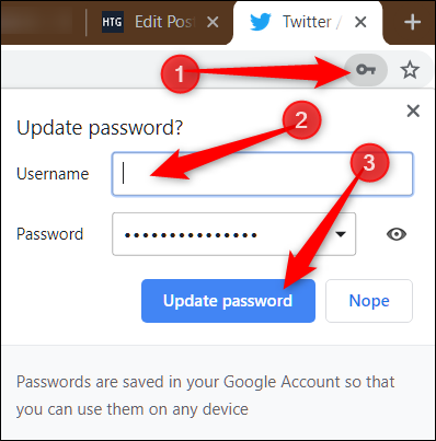 Click the key icon in the Omnibox, enter the username for the account on that website, and then click &quot;Update Password.&quot;