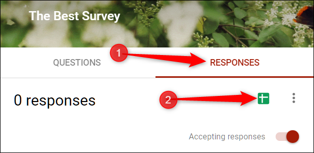 Click &quot;Responses,&quot; and then click the Google Sheets icon.