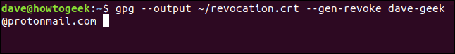 gpg --output ~/revocation.crt --gen-revoke dave-geek@protonmail.com in a terminal window