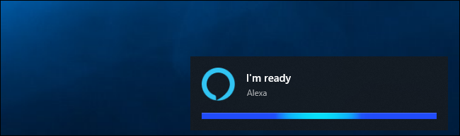 Alexa saying &quot;I'm ready&quot; on Windows 10