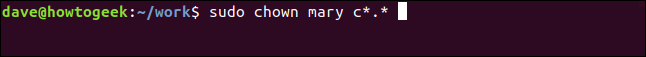 sudo chown mary c*.* in a terminal window