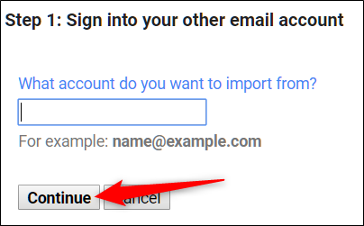 Enter the email address you want to migrate emails from, and then click &quot;Continue.&quot;