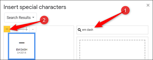 Type em dash into the search bar, and then click on the character to insert it into your document.