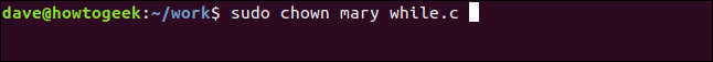 sudo chown mary while.c in a terminal window