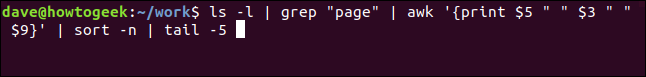 ls -l | grep "page" | awk '{print $5 " " $3 " " $9}' | sort -n | tail -5 in a terminal window