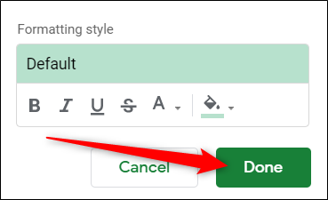 After you customize the formatting style, click &quot;Done.&quot;
