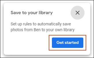 In the Save to your Library pop up, click Get started