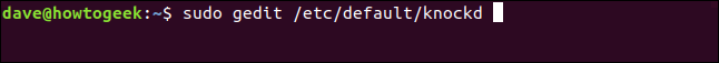 sudo gedit /etc/default/knockd in a terminal window
