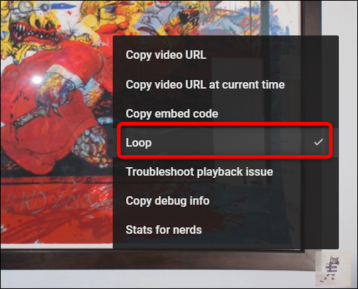 A video set to loop over again will have a checkmark next to &quot;Loop&quot; in the context menu.