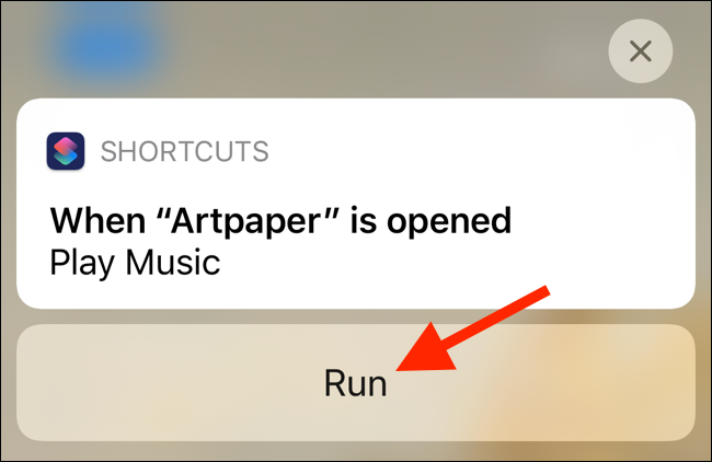 Tap on Run from the notification to run a shortcut manually