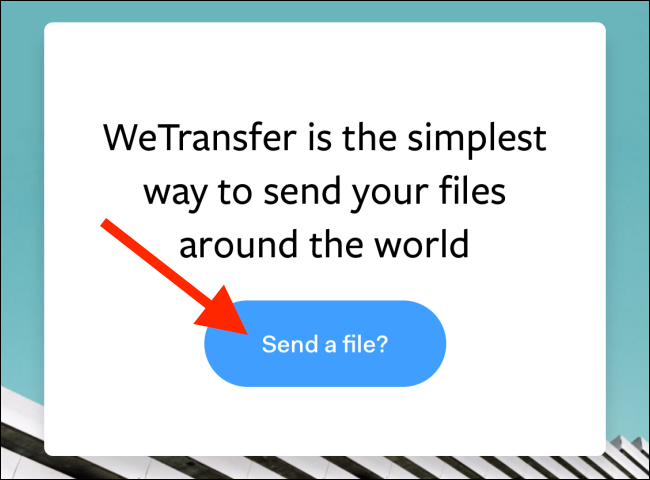 Tap on Send File from WeTransfer website