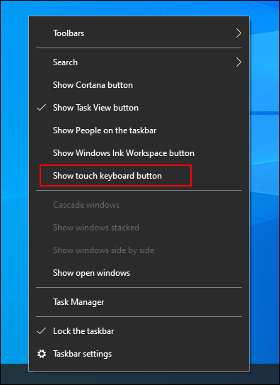 Right-click the taskbar, then click the show touch keyboard button