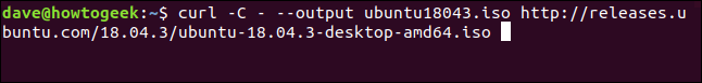 curl -C - --output ubuntu18043.iso http://releases.ubuntu.com/18.04.3/ubuntu-18.04.3-desktop-amd64.iso ina terminal window