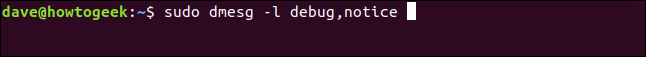 sudo dmesg -l debug,notice in a terminal window