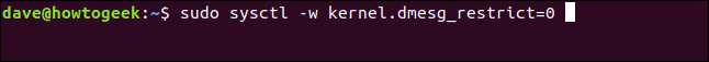 sudo sysctl -w kernel.dmesg_restrict=0 in a terminal window