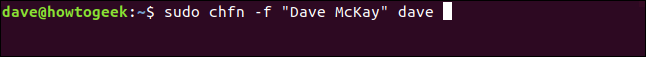sudo chfn -f "Dave McKay" dave ina terminal window