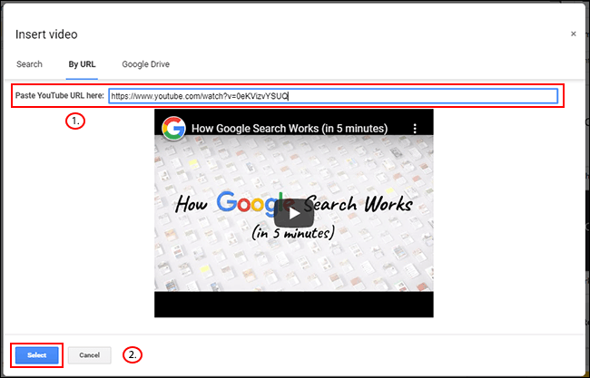 In Google Slides Insert Video menu, click the By URL tab, paste your YouTube URL, then click Select