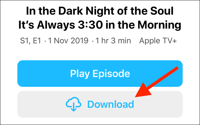 Tap on the download button from the episode page on iphone