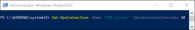 The "Set-VpnConnection -Name "<VPNConnection>" -IdleDisconnectSeconds <IdleSeconds>" command in a PowerShell window. 