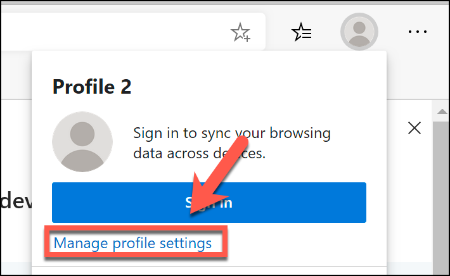 To manage your Edge profile settings, click the user profile icon in the top-right, then click Manage Profile Settings