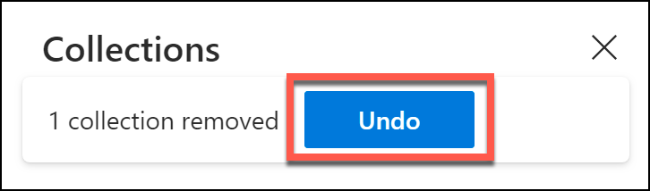 Click Undo to reverse the deletion of a Microsoft Edge collection