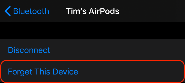 "Forget This Device" to Reset AirPods and Re-Pair Them