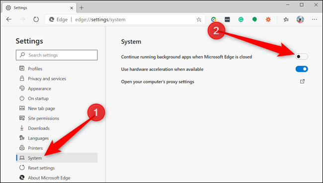 In the left pane, click &quot;System&quot; and toggle &quot;Continue running background apps when Microsoft Edge is closed&quot; to the Off position.