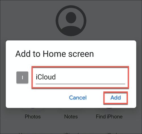 Name your iCloud PWA app, then tap the Add button to add it to your Android home screen