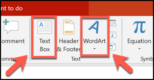 Click the Text Box or WordArt buttons to insert either object in your PowerPoint presentation