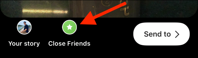 Tap on Close Friends button to add the story to Close Friends list