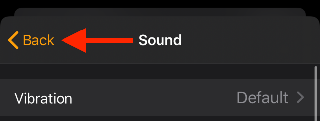 Tap on the Back button from the Sounds page