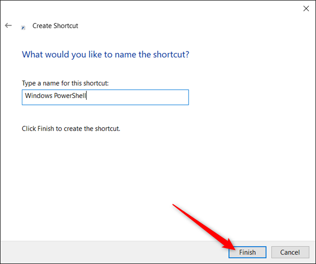 Type a name for your shortcut in the text box, and then click &quot;Finish.&quot;
