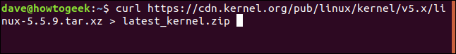 curl https://cdn.kernel.org/pub/linux/kernel/v5.x/linux-5.5.9.tar.xz > latest_kernel.zip in a terminal window