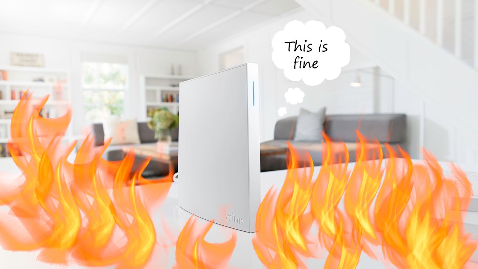 A wink hub surrounded by fire
